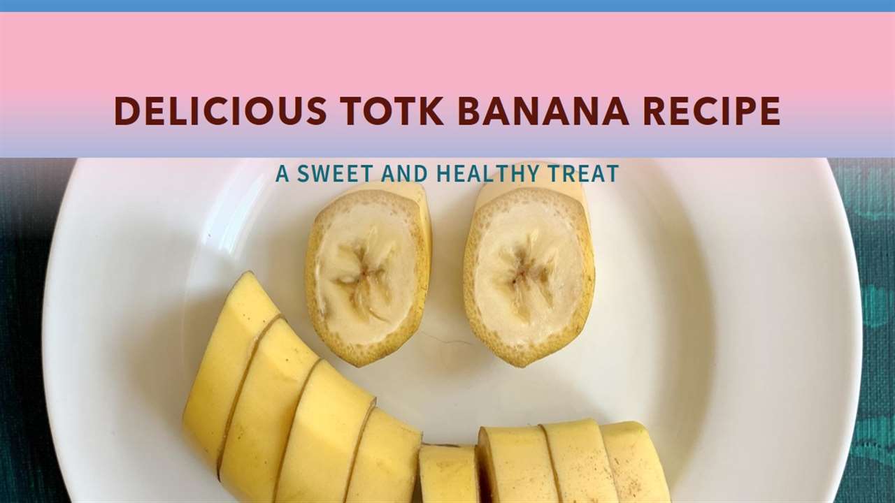 Totk Banana Recipe